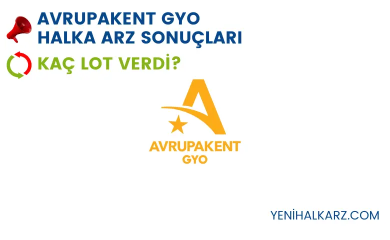 Avrupakent GYO halka arz kaç lot verdi? İşte sonuçlar